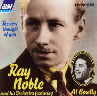 The Very Thought of You / Ray Noble and his orchestra featuring Al Bolly